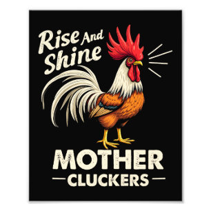 Rise & Shine Mother Cluckers Lustige Farm-Hahn Fotodruck