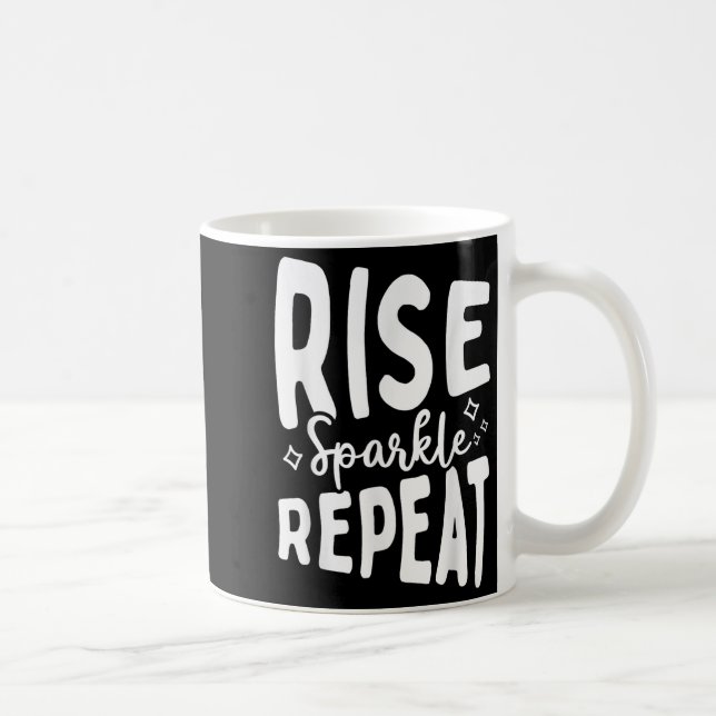 Rise Sparkle Repeat - Sitive Mindset Motivational  Kaffeetasse (Rechts)