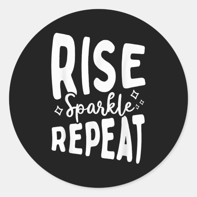 Rise Sparkle Repeat - Sitive Mindset Motivational  Runder Aufkleber (Vorderseite)