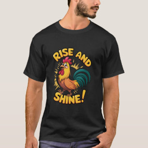 Rise und Shine glücklich frohe Rooster Morning T S T-Shirt