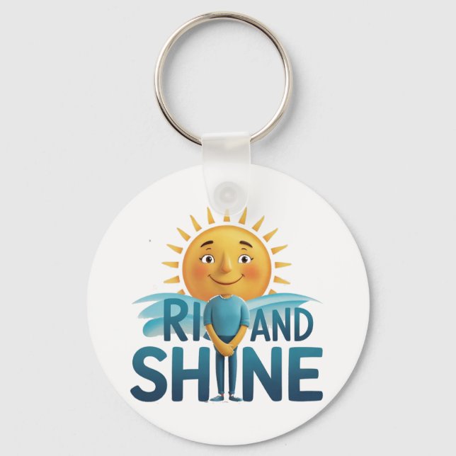 Rise und Shine Schlüsselanhänger (Vorderseite)