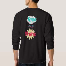 Rise und Shine Sweatshirt