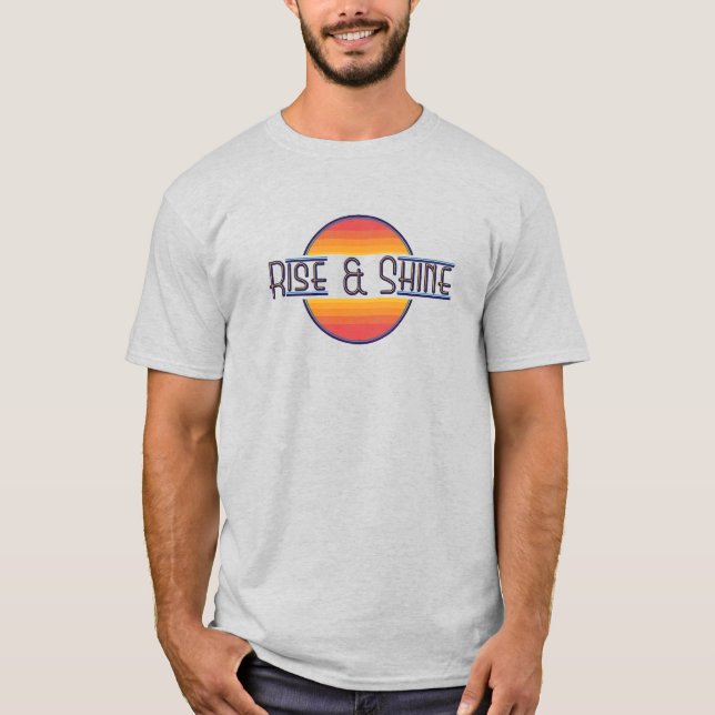 Rise und Shine T-Shirt (Vorderseite)