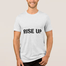 RISE UP – Stencil Motivational Quote T-Shirt Tri-Blend Shirt