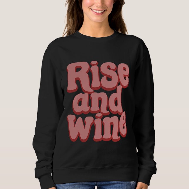Rise Wine Drink Alkohol Sweatshirt (Vorderseite)