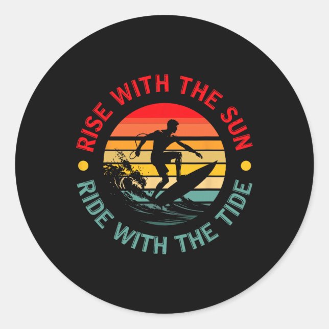 Rise With The Sun Ride With The Tide Surfing Surfe Runder Aufkleber (Vorderseite)