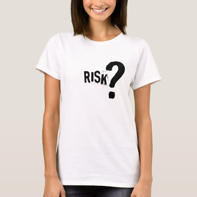 Risiko? T-Shirt (Vorderseite)