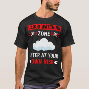 Risikozone Wolkenbeobachtung T-Shirt