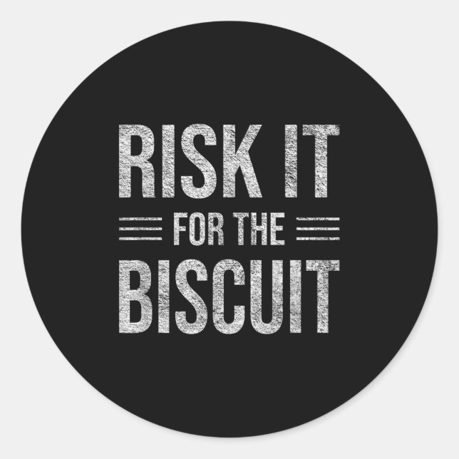 Risk It For The Biscuit Motivation  Runder Aufkleber (Vorderseite)