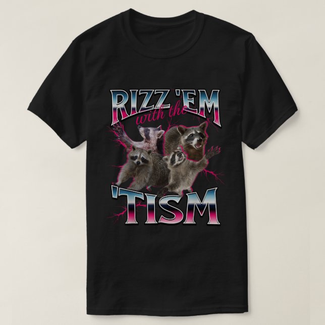 Rizz Em Funny Raccoon Meme Design T-Shirt (Design vorne)