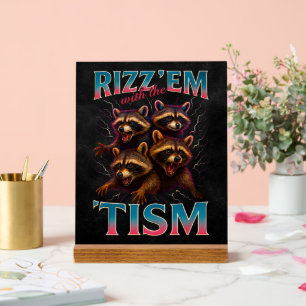 Rizz Em mit dem Tism Meme Autismus Funny Racoon Acrylschild
