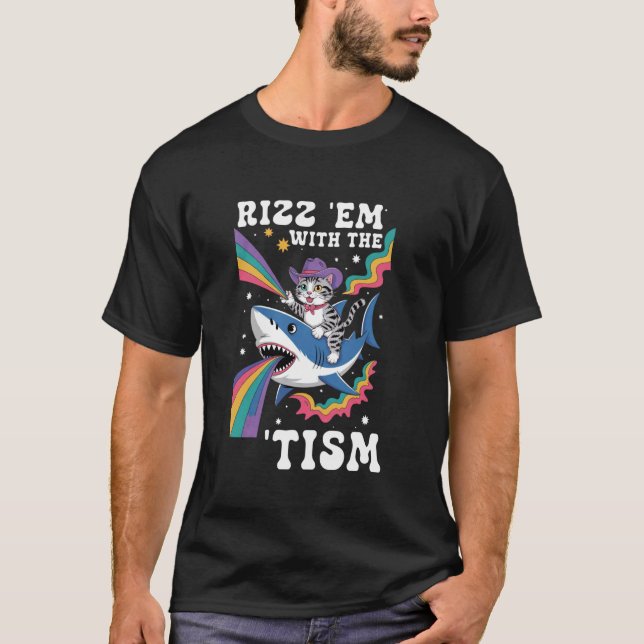 Rizz 'Em Mit Dem Tism T-Shirt (Vorderseite)