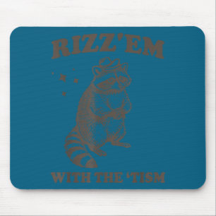 Rizz em mit dem Tism-Waschbär Männer Frauen und Ki Mousepad