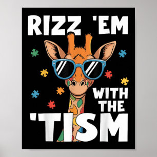 Rizz Em mit dem Tismus Autismus Giraffe Funny Auti Poster