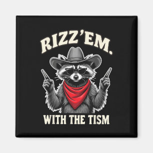 Rizz Em mit dem Tismus Funny Meme Autismus Bewusst Magnet