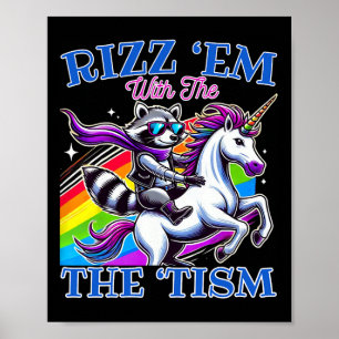 Rizz ‘em With The ‘tism Cool Raccoon Ride Einhorn Poster