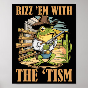 Rizz Em With The Tism Lustiger Autismus Cowboy Fro Poster