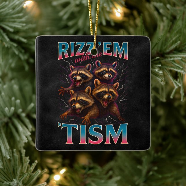Rizz Em With The Tism Meme Autism Funny Racoon Keramikornament (Baum)
