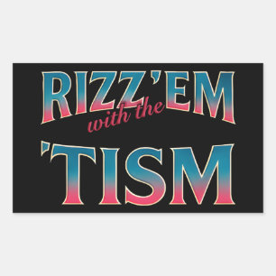 Rizz Em With The Tism Meme Autismus Lustiger Wasch Rechteckiger Aufkleber