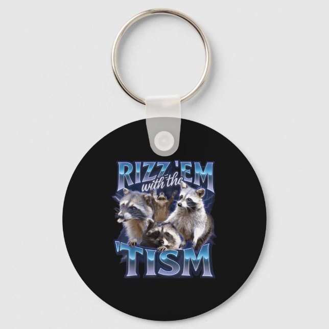 Rizz Em With The Tism Racoon For Men, Women, And K Schlüsselanhänger (Vorderseite)