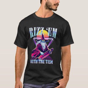 Rizz Sie mit dem Tism-Autismus-Bewusstsein Lustige T-Shirt