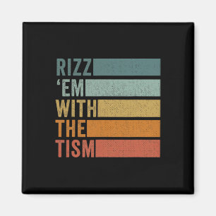 Rizz sie mit diesem Tism-Autismus-Bewusstsein Magnet