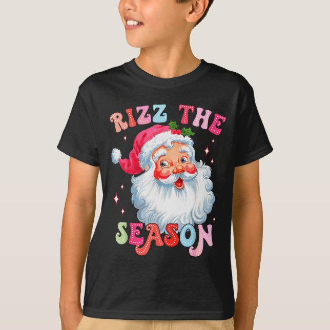 Rizz The Season Funny Christmas Rizzmas Santa Clau T-Shirt (Vorderseite)