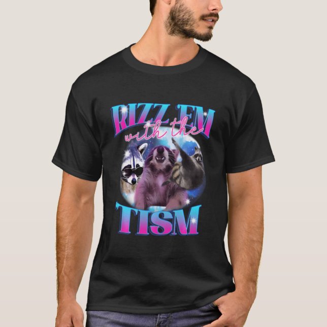 Rizz'Em mit dem Tism Funny W Rizz Sprichwort T-Shirt (Vorderseite)