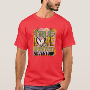 Rms01169 Die wahre Liebe ist das bestste Abenteuer T-Shirt