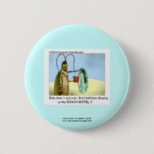 Roach Motel Funny Cartoon Novelty Button