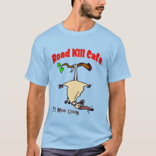 Road Kill Cafe - Iss mehr Waschbär T-Shirt