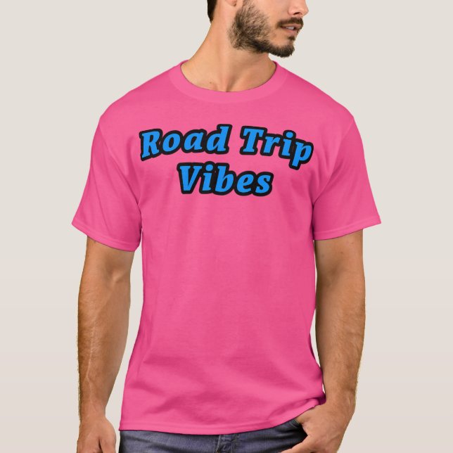 Road Trip Vibes T-Shirt (Vorderseite)