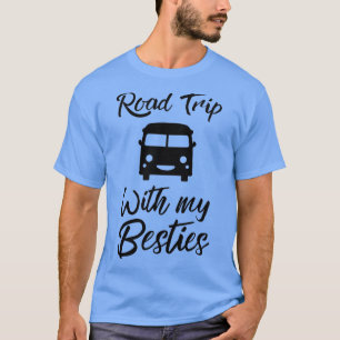 Road Trip With my Besties T-Shirt