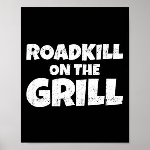 Roadkill auf dem Grill Lustig Poster