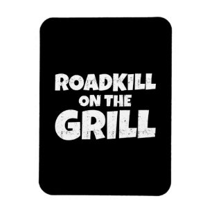 Roadkill on Grill - GRILLEN Party Funny Magnet