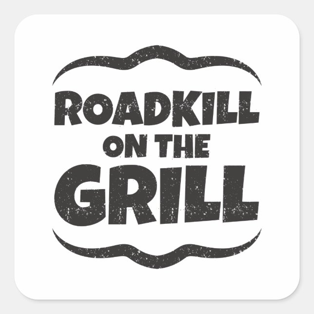 Roadkill on Grill - GRILLEN Party Funny Quadratischer Aufkleber (Vorderseite)