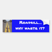 Roadkill…., warum vergeuden Sie es?