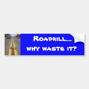 Roadkill…., warum vergeuden Sie es? Autoaufkleber
