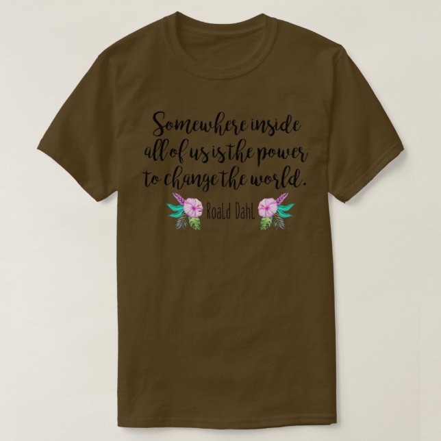 Roald Dahl Irgendwo in uns allen T-Shirt (Design vorne)