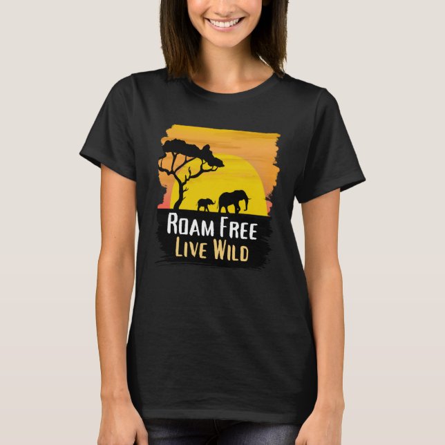 Roam Free Live Wild Animal Safari T-Shirt (Vorderseite)