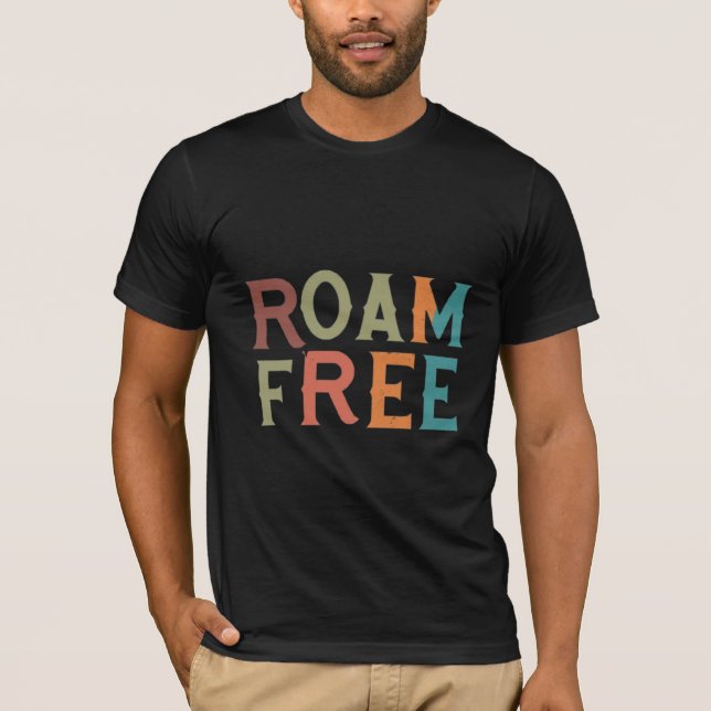 Roam Free Slogan T-Shirt (Vorderseite)