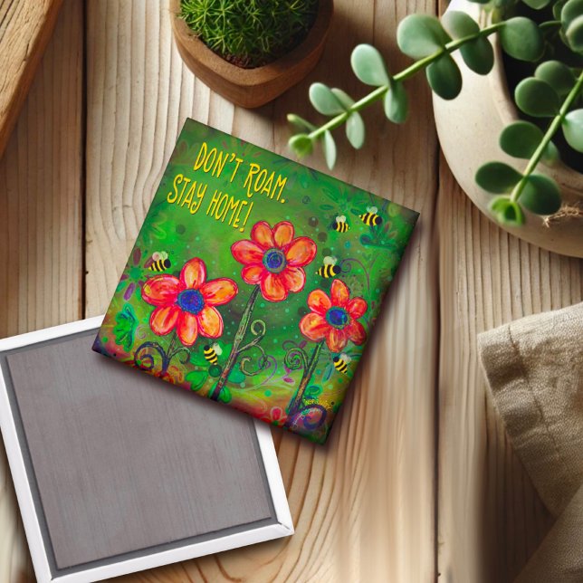 "Roam nicht. Bleibe Zuhause!" Inspiritivität Magnet (Von Creator hochgeladen)