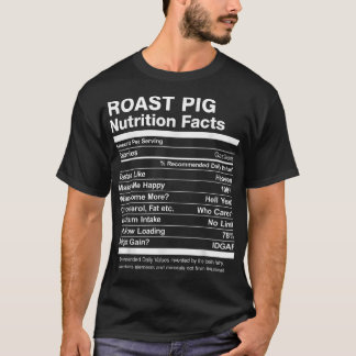 Roast Pig Nutrition Fakten ! Funny T-Shirt