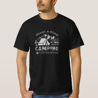 Roast & Roam-A Camping KaffeeAffäre Design T-Shirt
