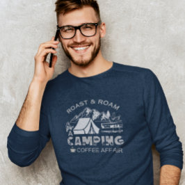 Roast & Roam-A Camping KaffeeAffäre Design T-Shirt