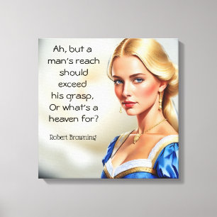 Robert Browning Zitat Oder was für ein Paradies Leinwanddruck