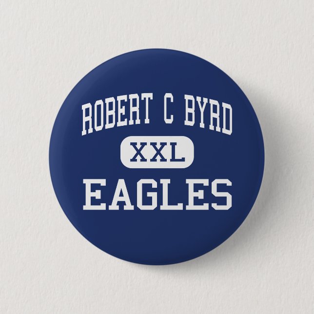 Robert C Byrd - Eagles - hoch - Clarksburg Button (Vorderseite)