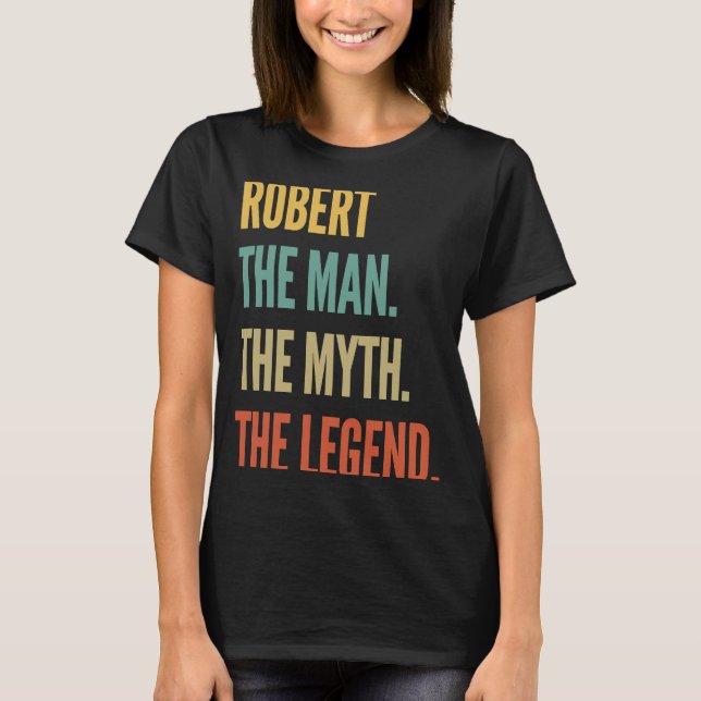 Robert Der Mann der Mythos der Legende T-Shirt (Vorderseite)