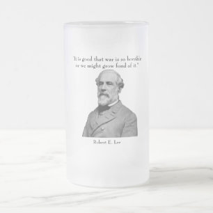 Robert E. Lee und Zitat Mattglas Bierglas