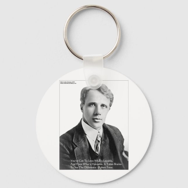 Robert Frost Loveble/Hateable Quote Geschenke & Ca Schlüsselanhänger (Vorderseite)